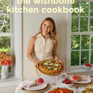 The Wishbone Kitchen Cookbook: Seasonal Recipes for Everyday Luxury and Elevated Entertaining Exclusive Offer